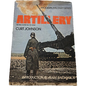 Artillery: The Big Guns Go to War Curt Johnson Octopus Books Hardcover Military